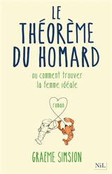 Le théorème du homard ou Comment trouver la femme idéale - Graeme Simsion