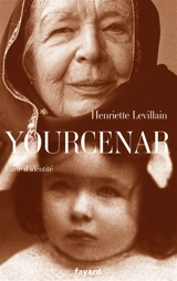 Yourcenar : carte d'identité - Henriette Levillain