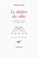 Le théâtre des idées - Antoine Vitez