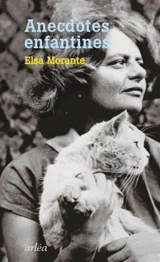 Anecdotes enfantines - Elsa Morante