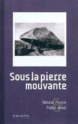 Sous la pierre mouvante - Néstor Ponce