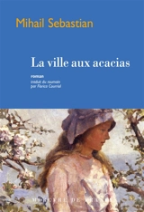 La ville aux acacias - Mihail Sebastian