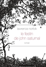 Le festin de John Saturnal - Lawrence Norfolk