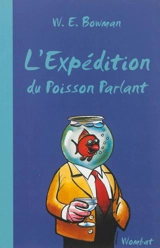 L'expédition du poisson parlant - W.E. Bowman