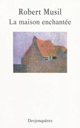 La maison enchantée - Robert Musil