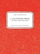 La quatrième prose : & autres textes, 1922-1929 - Ossip Mandelstam