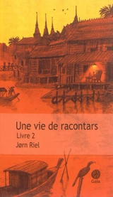 Une vie de racontars : récit. Vol. 2 - Jorn Riel