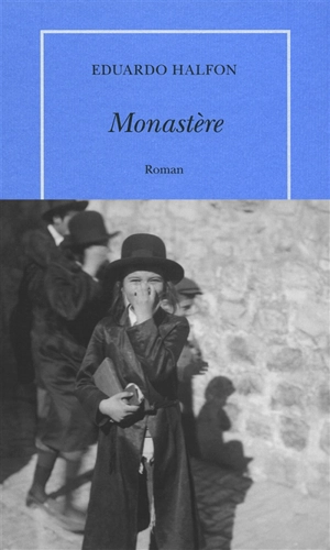 Monastère - Eduardo Halfon