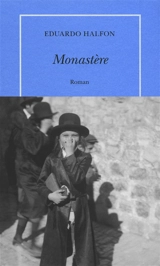 Monastère - Eduardo Halfon