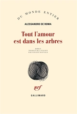 Tout l'amour est dans les arbres - Alessandro De Roma