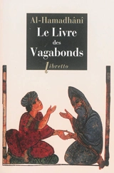 Le livre des vagabonds : séances d'un beau parleur impénitent - Ahmad ibn al-Husayn Badî' al-Zamân al-Hamadhânî