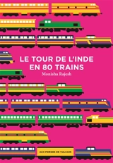 Le tour de l'Inde en 80 trains - Monisha Rajesh