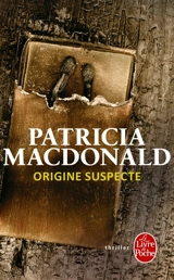 Origine suspecte - Patricia J. MacDonald
