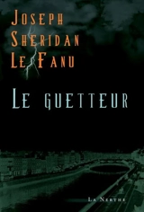 Le guetteur - Joseph Sheridan Le Fanu
