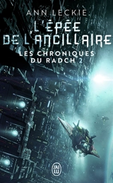 Les chroniques du Radch. Vol. 2. L'épée de l'ancillaire - Ann Leckie