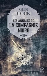 Les annales de la Compagnie noire. Vol. 10. L'eau dort : première partie - Glen Cook