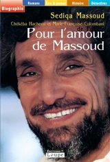 Pour l'amour de Massoud : document - Sediqa Massoud