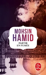 Partir en fumée - Mohsin Hamid