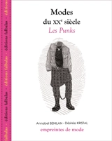 Modes du XXe siècle. Les punks - Annabel Benilan
