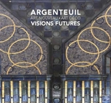 Argenteuil : Art nouveau, Art déco : visions futures - Charlotte Mus