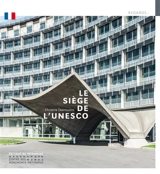 Le siège de l'Unesco - Christine Desmoulins