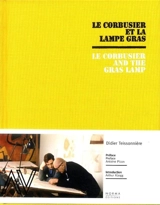 Le Corbusier et la lampe Gras. Le Corbusier and the Gras lamp - Didier Teissonnière
