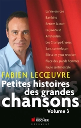 Petites histoires des grandes chansons. Vol. 3 - Fabien Lecoeuvre