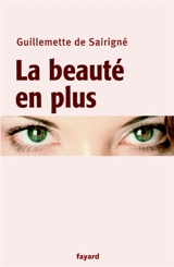 La beauté en plus - Guillemette de Sairigné