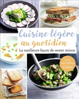 Cuisine légère au quotidien : la meilleure façon de rester mince - Jean-Michel Cohen