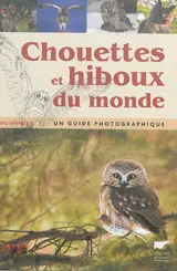 Chouettes et hiboux du monde : un guide photographique - Heimo Mikkola