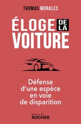 Eloge de la voiture : défense d'une espèce en voie de disparition - Thomas Morales