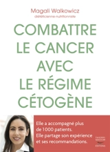 Combattre le cancer avec le régime cétogène - Magali Walkowicz
