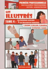Les illustrés. Vol. 4. Les relations externes et les ressources humaines, baccalauréat professionnel gestion-administration : première professionnelle - Lionel Baudin