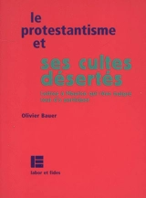Le protestantisme et ses cultes désertés : lettres à Maurice qui rêve quand même d'y participer - Olivier Bauer