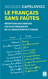 Le français sans fautes : répertoire des difficultés de la langue écrite et parlée - Jacques Capelovici