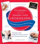 15 minutes par jour pour stimuler votre orthographe : une méthode efficace pour ne plus faire de fautes ! - Micheline Sommant