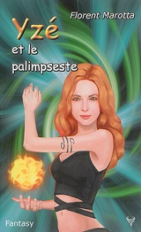 Yzé. Yzé et le palimpeste - Florent Marotta