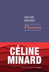 Plasmas - Céline Minard