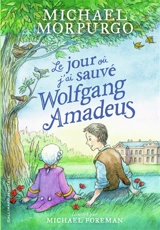Le jour où j'ai sauvé Wolfgang Amadeus - Michael Morpurgo