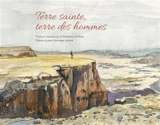 Terre sainte, terre des hommes - Dominique De Haan