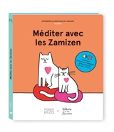 Apprendre les émotions en s'amusant. Vol. 1. Méditer avec les Zamizen : Voltaire et les Zamizen - Agathe Singer