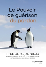 Le pouvoir de guérison du pardon - Gerald G. Jampolsky