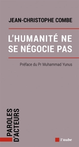 L'humanité ne se négocie pas - Jean-Christophe Combe