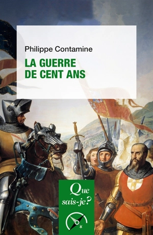 La guerre de Cent Ans - Philippe Contamine