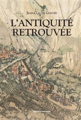 L'Antiquité retrouvée - Jean-Claude Golvin