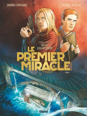 Le premier miracle. Vol. 1 - Didier Convard