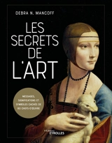 Les secrets de l'art : messages, significations et symboles cachés de 80 chefs-d'oeuvre - Debra N. Mancoff