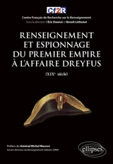 Histoire mondiale du renseignement. Vol. 3. Renseignement et espionnage du premier Empire à l'affaire Dreyfus (XIXe siècle) - Centre français de recherche sur le renseignement