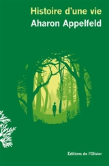 Histoire d'une vie - Aharon Appelfeld