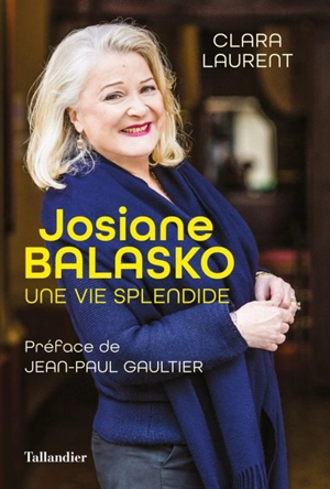 Josiane Balasko : une vie splendide - Clara Laurent